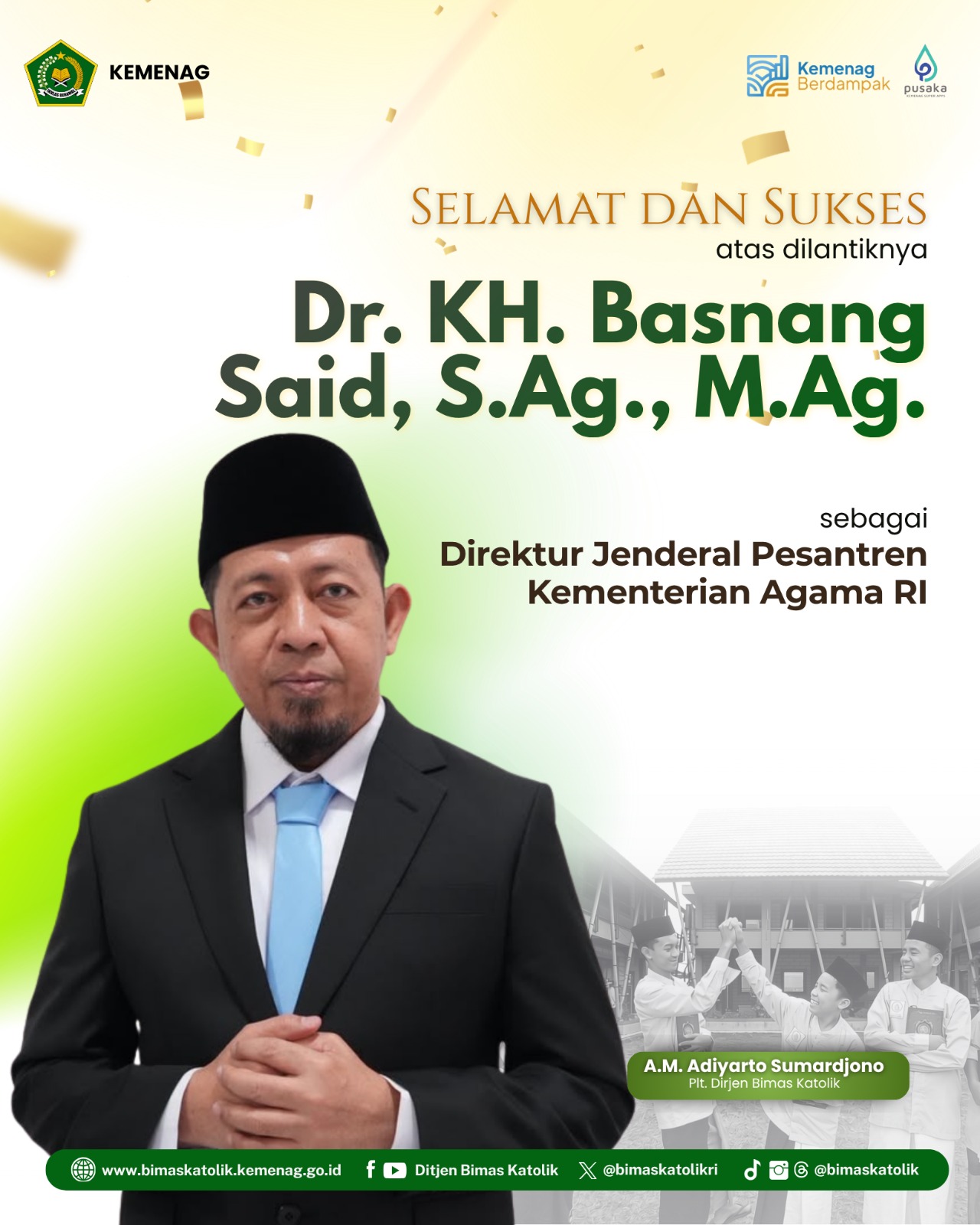 Selamat dan Sukses atas dilantiknya Dr.KH. Basnang Said, S.Ag, M.Ag. sebagai Direktur Jenderal Pesantren Kementerian Agama